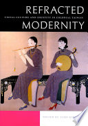 Refracted modernity : visual culture and identity in colonial Taiwan / edited by Yuko Kikuchi.
