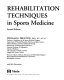 Rehabilitation techniques in sports medicine / (edited by) William E. Prentice.