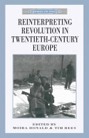 Reinterpreting revolution in twentieth-century Europe / edited by Moira Donald & Tim Rees.