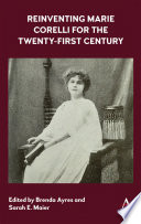 Reinventing Marie Corelli for the twenty-first century edited by Brenda Ayres and Sarah E. Maier.