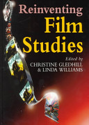 Reinventing film studies / edited by Christine Gledhill and Linda Williams.