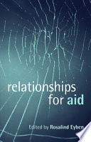 Relationships for aid / edited by Rosalind Eyben.