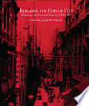 Remaking the Chinese city : modernity and national identity, 1900-1950 / edited by Joseph W. Esherick.