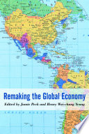 Remaking the global economy / edited by Jamie A. Peck and Henry Wai-Chung Yeung.