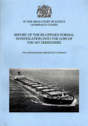 Report of the re-opened formal investigation into the loss of the MV Derbyshire / The Honourable Mr. Justice Colman.