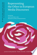 Representing the other in European media discourses edited by Jan Chovanec and Katarzyna Molek-Kozakowska.