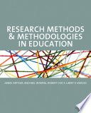 Research methods and methodologies in education / edited by James Arthur ... [et al.].