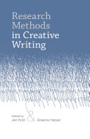 Research methods in creative writing / edited by Jeri Kroll and Graeme Harper.