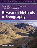 Research methods in geography : a critical introduction / edited by Basil Gomez and John Paul Jones III.