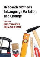 Research methods in language variation and change / edited by Manfred Krug and Julia Schluter.