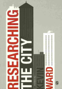 Researching the city / edited by Kevin Ward.