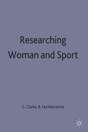 Researching women and sport / edited by Gill Clarke and Barbara Humberstone.