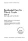 Residential care for elderly people : research contributions to the development of policy and practice : a collection of papers presented to a DHSS seminar on 'Residential Care for the Elderly' in October 1983 / edited by Ken Judge and Ian Sinclair.