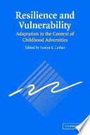 Resilience and vulnerability : adaptation in the context of childhood adversities / edited by Suniya S. Luthar.