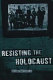 Resisting the holocaust / edited by Ruby Rohrlich.