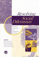Resolving social dilemmas : dynamic, structural, and intergroup aspects / edited by Margaret Foddy, Ph.D - Michael Smithson, Ph.D - Sherry Schneider, Ph.D - Michael A. Hogg, Ph.D.