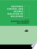 Response control and seismic isolation of buildings / edited by Masahiko Higashino and Shin Okamoto.