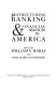 Restructuring banking & financial services in America / edited by William S. Haraf and Rose Marie Kushmeider.