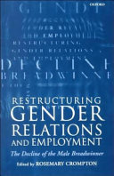 Restructuring gender relations and employment : the decline of the male breadwinner / Rosemary Crompton.