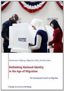 Rethinking national identity in the age of migration : the Transatlantic Council on Migration / Bertelsmann Stiftung, Migration Policy Institute (eds.).