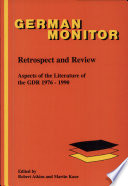 Retrospect and review : aspects of the literature of the GDR, 1976-1990 / edited by Robert Atkins and Martin Kane.