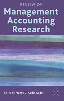 Review of management accounting research / edited by Magdy G. Abdel-Kader.