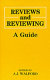 Reviews and reviewing : a guide / edited by A.J. Walford.