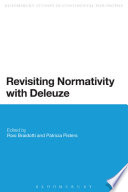 Revisiting normativity with Deleuze / edited by Rosi Braidotti and Patricia Pisters.