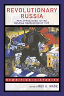 Revolutionary Russia new approaches / edited by Rex A. Wade.