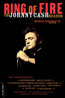 Ring of fire : the Johnny Cash reader /.