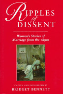 Ripples of dissent : women's stories of marriage in the 1890s / edited by Bridget Bennett.