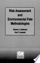 Risk assessment and environmental fate methodologies / Edward J. Calabrese, Paul T. Kostecki.