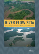 River flow 2016 : proceedings of the International Conference on Fluvial Hydralics (River Flow 2016), St. Louis, USA, 11-14 July 2016 / editors, George Constantinescu, IIHR Hydroscience and Engineering & Civil and Environmental Engineering Department, University of Iowa, USA, Marcelo Garcia, Civil and Environmental Engineering Department, University of Illinois, Urbana Champaign, USA, Dan Hanes, Department of Earth and Atmospheric Sciences, Saint Louis University, USA.