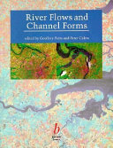 River flows and channel forms : selected extracts from The rivers handbook / edited by Geoffrey Petts and Peter Calow.