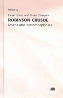 Robinson Crusoe : myths and metamorphoses / edited by Lieve Spaas and Brian Stimpson.
