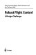 Robust flight control : a design challenge / Jean-François Magni, Samir Bennani and Jan Terlouw (Eds).