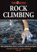 Rock climbing / Wilderness Education Association ; editors, Timothy W. Kidd, Jennifer Hazelrigs.