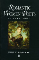 Romantic women poets : an anthology / edited by Duncan Wu.