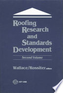 Roofing research and standards development. Thomas J. Wallace and Walter J. Rossiter, Jr., editors.