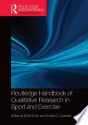 Routledge handbook of qualitative research in sport and exercise edited by Brett Smith and Andrew C. Sparkes.