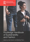 Routledge handbook of sustainability and fashion / edited by Kate Fletcher and Mathilda Tham.