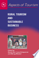 Rural tourism and sustainable business / edited by Derek Hall, Irene Kirkpatrick and Morag Mitchell.