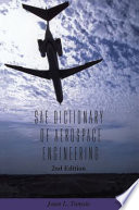 SAE dictionary of aerospace engineering / Joan L. Tomsic, editor ; with contributions by Charles N. Eastlake.