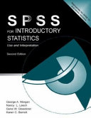 SPSS for introductory statistics : use and interpretation / George A. Morgan ... [et al.].