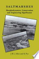 Saltmarshes : morphodynamics, conservation and engineering significance / edited by J.R.L. Allen and K. Pye.