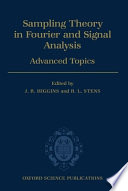 Sampling theory in Fourier and signal analysis : advanced topics / edited by J.R. Higgins and R.L. Stens.
