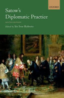 Satow's diplomatic practice / edited by Ivor Roberts.