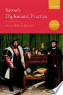Satow's diplomatic practice / edited by Sir Ivor Roberts.