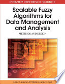 Scalable fuzzy algorithms for data management and analysis methods and design / [edited by] Anne Laurent, Marie-Jeanne Lesot.