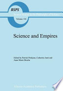 Science and empires : historical studies about scientific development and European expansion / edited by Patrick Petitjean, Catherine Jami and Anne Marie Moulin.